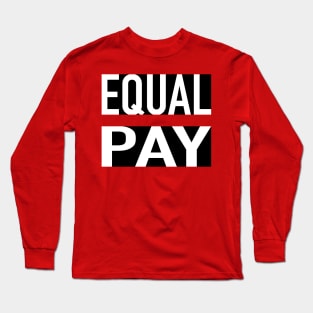 Equal Pay Long Sleeve T-Shirt